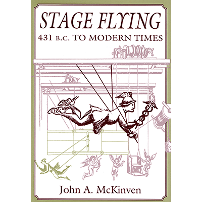 картинка Stage Flying: 431 B.C. to Modern Times by Dave Meyer - Book от магазина Одежда+