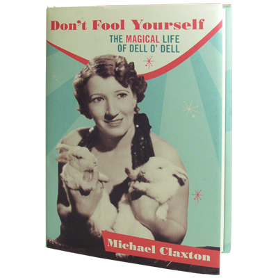 картинка Don't Fool Yourself: The Magical Life of Dell O'Dell by Michael Claxton - Book от магазина Одежда+