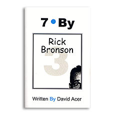 "7 By Rick Bronson" by David Acer, Vol. 3 in the "7 By" Series - Book